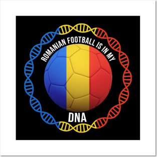 Romanian Football Is In My DNA - Gift for Romanian With Roots From Romania Posters and Art